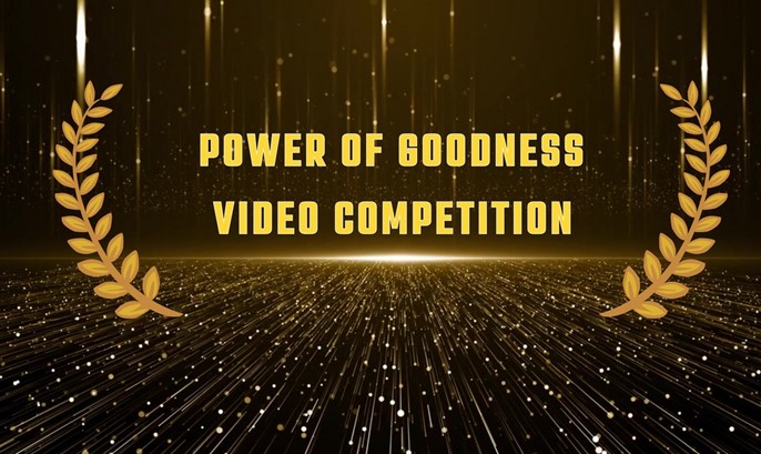 Get Ready For 5th Power of Goodness Video Competition